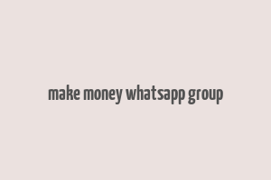 make money whatsapp group