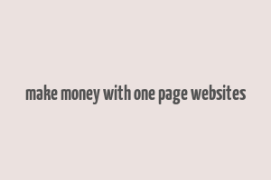 make money with one page websites