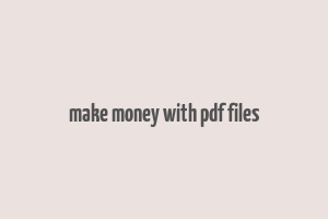 make money with pdf files