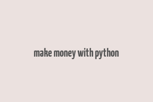 make money with python