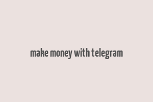 make money with telegram