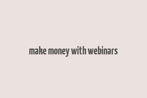 make money with webinars