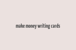 make money writing cards