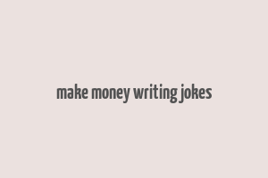 make money writing jokes