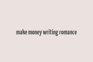 make money writing romance