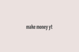 make money yt