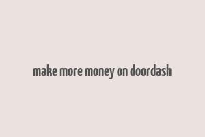 make more money on doordash