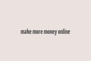 make more money online