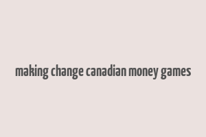 making change canadian money games