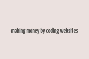 making money by coding websites