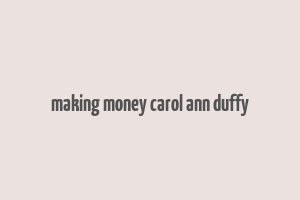 making money carol ann duffy