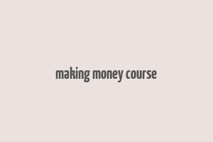 making money course