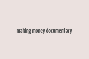 making money documentary