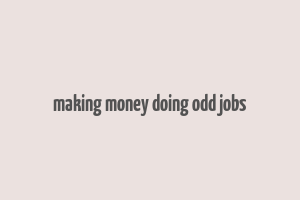 making money doing odd jobs