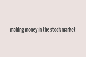 making money in the stock market