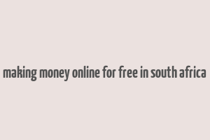 making money online for free in south africa