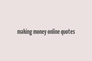 making money online quotes