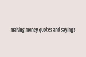 making money quotes and sayings