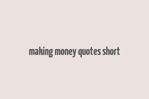 making money quotes short