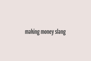 making money slang