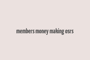 members money making osrs