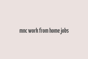 mnc work from home jobs