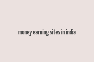 money earning sites in india