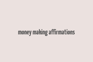 money making affirmations