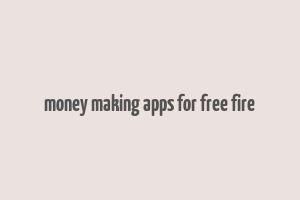 money making apps for free fire