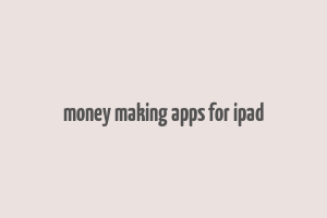 money making apps for ipad