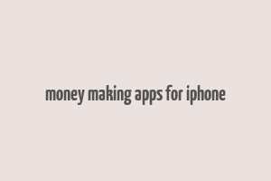 money making apps for iphone