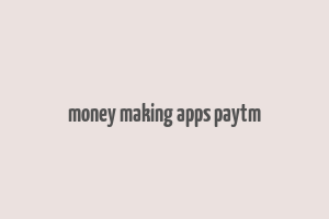 money making apps paytm