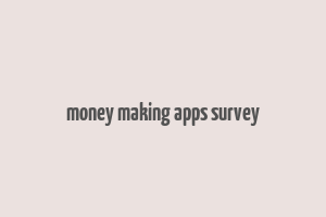 money making apps survey