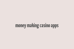 money making casino apps