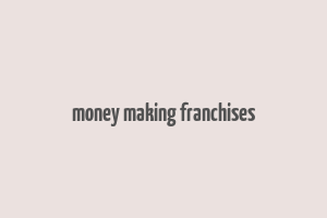 money making franchises