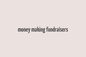 money making fundraisers