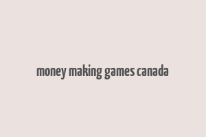 money making games canada