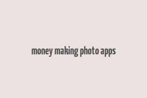 money making photo apps