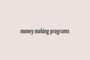 money making programs