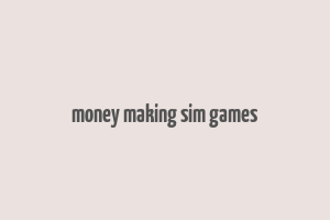 money making sim games