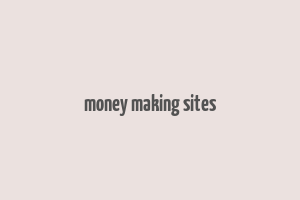 money making sites