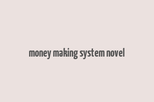 money making system novel