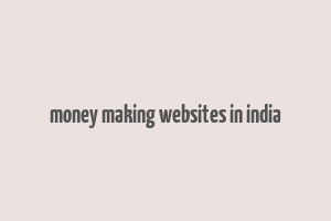 money making websites in india