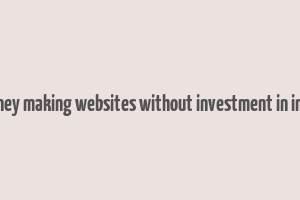 money making websites without investment in india