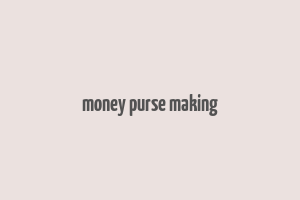 money purse making