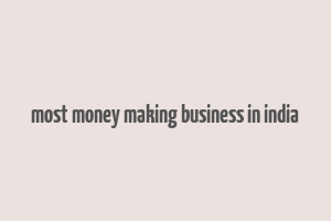 most money making business in india