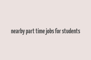 nearby part time jobs for students