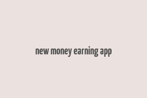 new money earning app