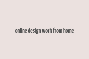 online design work from home