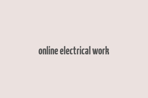 online electrical work